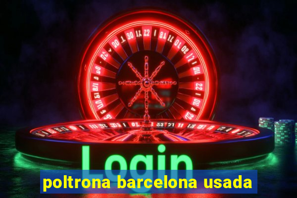 poltrona barcelona usada